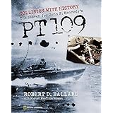 Collision With History: The Search For John F. Kennedy's PT 109
