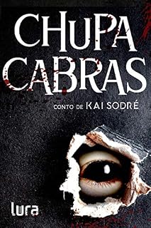 Livro Chupacabras: "Conto estendido da antologia O Lado Sombrio do Sítio"