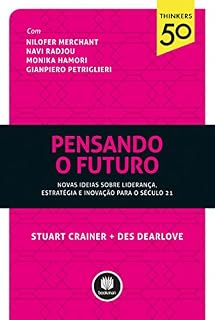 Livro Pensando o futuro: Novas ideias sobre liderança, estratégia e inovação para século 21 (Thinkers50)