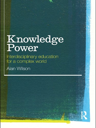 Download Knowledge Power: Interdisciplinary Education for a Complex World (English Edition) PDF
