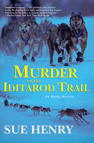 Murder on the Iditarod Trail: An Alaskan Mystery (An Alaska Mystery Book 1) by [Henry, Sue]