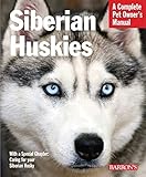 Siberian Huskies (Complete Pet Owner's Manual) by 