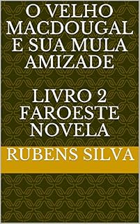Livro O VELHO MACDOUGAL E SUA MULA AMIZADE LIVRO 2 FAROESTE NOVELA