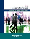 Medicare Explained, 2013 Edition