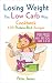 Losing Weight the Low-Carb Way: Cookbook with 100 protein-rich recipes, Dinner Recipes, Stir fried D by Peter James