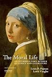 The Moral Life: An Introductory Reader in Ethics and Literature