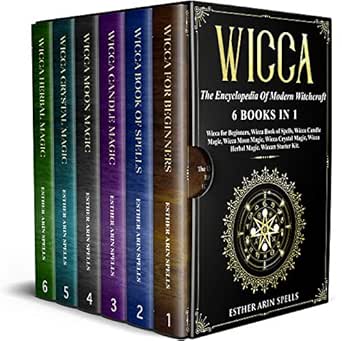 Amazon Com Wicca The Encyclopedia Of Modern Witchcraft 6 Books In1 Wicca For Beginners Moon Magic Book Of Spells Candle Magic Crystal Magic Herbal Magic A Practical Starter Kit To Master Wiccan Magik