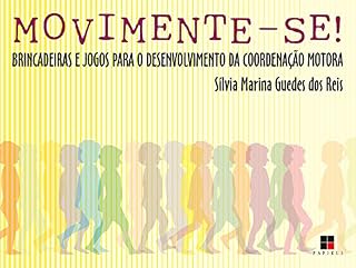 Livro Movimente-se!: Brincadeiras e jogos para o desenvolvimento da coordenação motora (Atividades)