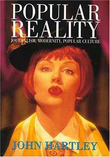 Popular reality : journalism, modernity, popular culture