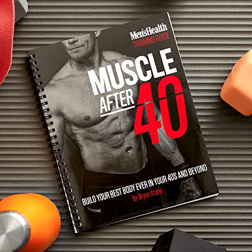 Men's Health Muscle After 40 The Ultimate StepbyStep Training Guide