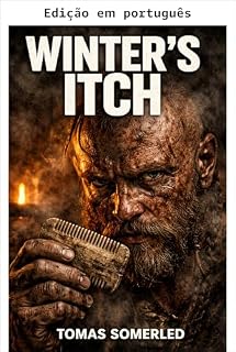 Livro A coceira do inverno - A sujeira, o frio e as pulgas da verdadeira Era Viking (Histórias vikings brutalmente honestas Livro 4)