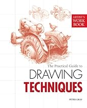 The Practical Guide to Drawing Techniques: [Artist's Workbook]