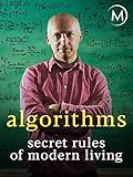 Algorithms: Secret Rules of Modern Living