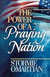 The Power of a Praying Nation by Stormie Omartian