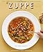 Zuppe: Soups from the Kitchen of the American Academy in Rome, Rome Sustainable Food Project by