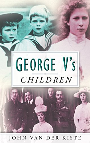 Amazon Com George V S Children Ebook John Van Der Kiste Kindle