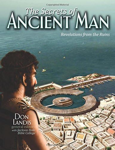 The Secrets of Ancient Man: Revelations from the Ruins Hardcover – 20 Nov. 2015