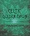 The Celtic Golden Dawn: An Original & Complete Curriculum of Druidical Study by 