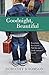 Goodnight, Beautiful: A Novel