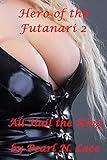 Hero of the Futanari 2 - All Hail the King (Futa Fantasy Adventure Erotica) (Futanari Universe)