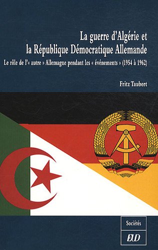 La  guerre d'Algérie et la République démocratique allemande