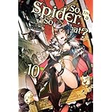 So I'm a Spider, So What?, Vol. 10 (light novel) (So I'm a Spider, So What? (light novel), 10)