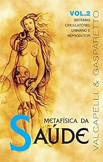 Livro Metafísica da saúde vol. 2: Sistemas circulatório, urinário e reprodutor