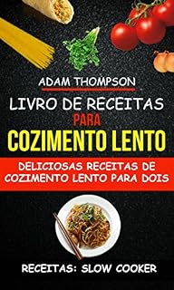 Livro Livro de Receitas para Cozimento Lento: Deliciosas Receitas de Cozimento Lento para Dois (Receitas: Slow Cooker)