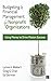 Budgeting and Financial Management for Nonprofit Organizations: Using Money to Drive Mission Success