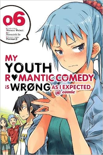 Amazon Com My Youth Romantic Comedy Is Wrong As I Expected Comic Vol 6 Manga My Youth Romantic Comedy Is Wrong As I Expected Comic Manga 6 9780316411875 Watari Wataru Books
