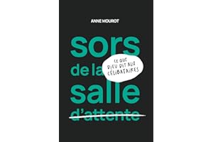 Sors de la salle d'attente: Ce que Dieu dit aux célibataires