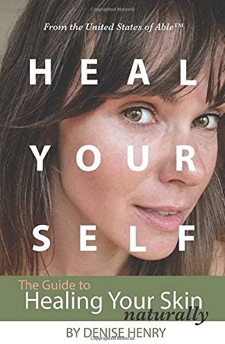Heal Yourself: The Guide to Healing Your Skin Naturally