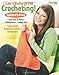 I Can't Believe I'm Crocheting: Updated Edition-Color How-To Photos, Felting Basics, Lefties Too! by 