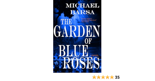 The Garden Of Blue Roses Barsa Michael Amazon Com Books