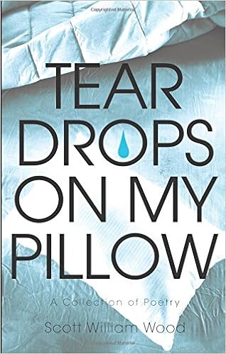 Teardrops On My Pillow Scott William Wood 9781617396755 Amazon