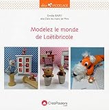 Modelez le monde de Laetibricole (Modelage et bijoux / Origins) (French Edition) by 