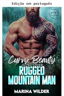 Livro A bela curvilínea e o rústico homem da montanha (Blissmont County: Garotas curvilíneas de Mount Everlove)