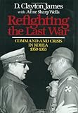 Book cover for Refighting the Last War: Command and Crisis in Korea 1950-1953