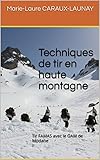Image de Techniques de tir en haute montagne: Tir FAMAS avec le GAM de Modane (French Edition)