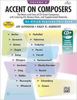 Accent On Composers Vol 2 The Music And Lives Of 22 Great Composers With Listening Cd Review Tests And Supplemental Materials Comb Bound Book Enhanced Cd Althouse Jay Albrecht Sally K 0038081475424