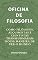 Livro Oficina de Filosofia I: Como filósofos, alquimistas e cientistas transformaram nossa maneira de ver o mundo
