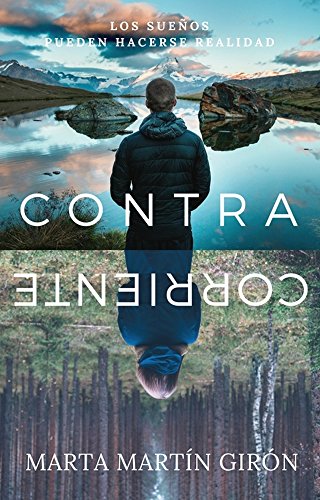 Contracorriente - ¡OFERTA DEL MES INDIE DE AMAZON!: Los sueños pueden hacerse realidad (Spanish Edition)