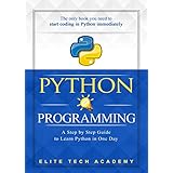 Python Programming: A Smarter and Faster Way to Learn Python in One Day (includes Hands-On Project) (2 in 1 Python Programming Bundle)
