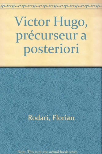 Victor Hugo, précurseur a posteriori