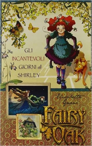Amazon It Gli Incantevoli Giorni Di Shirley Fairy Oak Gnone Elisabetta Libri