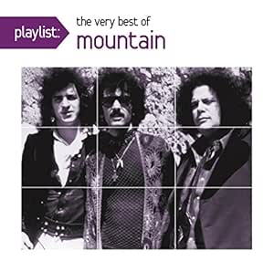 Mountain - Playlist: The Very Best of Mountain - Amazon.com Music