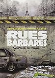 Rues barbares - Survivre en ville by 