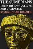 The Sumerians: Their History, Culture, and Character (Phoenix Books) cover