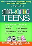 Smart but Scattered Teens: The "Executive Skills" Program for Helping Teens Reach Their Potential