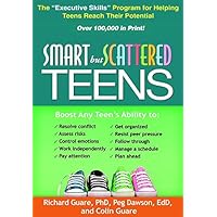 Smart but Scattered Teens: The "Executive Skills" Program for Helping Teens Reach Their Potential